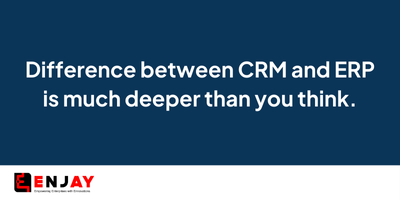 Difference between CRM and ERP is much deeper than you think.