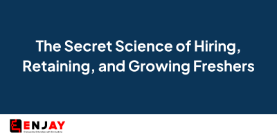 Secrete Science of Hiring Retaining, and Growing Freshers