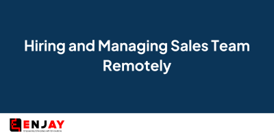 Hiring and Managing Sales Team Remotely